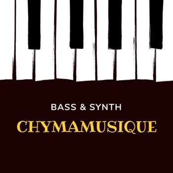 Chymamusique – Bass & Synth