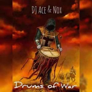 DJ Ace & Nox Drums of War AmaPiano