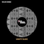 Silva DaDj Vanity Slave Mp3 Download