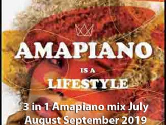 3 in 1 Amapiano mix July August September 2019 fakaza