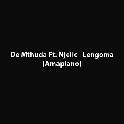 De Mthuda - Lengoma Amapiano Mp3 Download