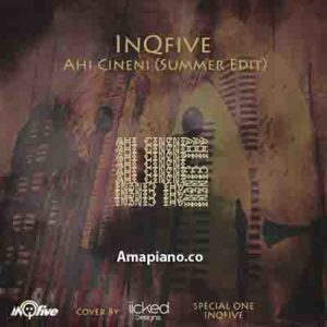 InQfive Ahi Cineni (Summer Edit) Mp3 Download amapiano.co