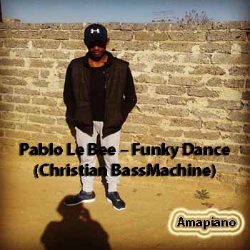Pablo Le Bee - Funky Dance (Christian BassMachine)