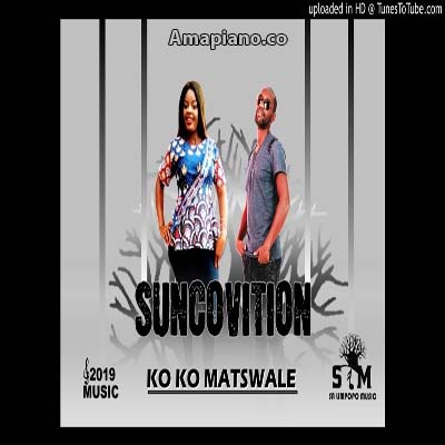 Suncovision Ko Ko Matswale Mp3 Download Amapiano.co