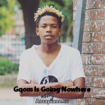 Woza Sabza – Gqom Is Going Nowhere