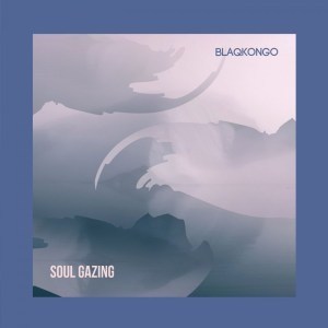 blaqkongo, Soul Gazing Mp3 Download