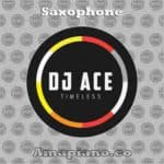 DJ Ace - Saxophone Mp3 Download