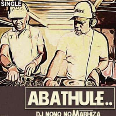 DJ Nono No Mabhiza – Abathule