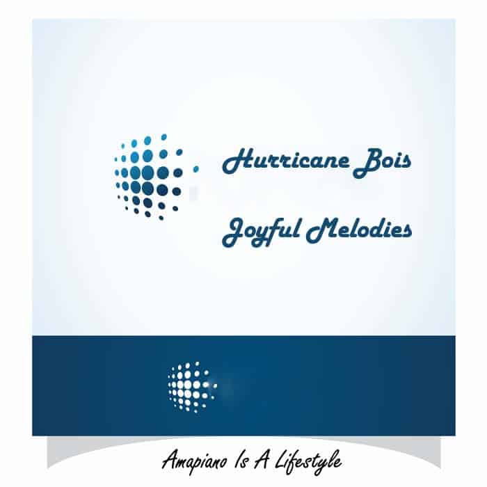 Hurricane Bois - Joyful Melodies