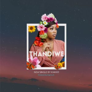 Khanyi – Thandiwe mp3 download