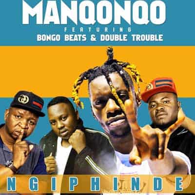Manqonqo – Ngi Phinde ft. Double Trouble & Bongo Beats