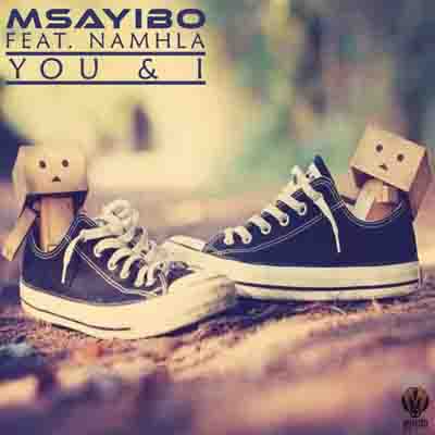 Msayibo – You & I (ft. Namhla)