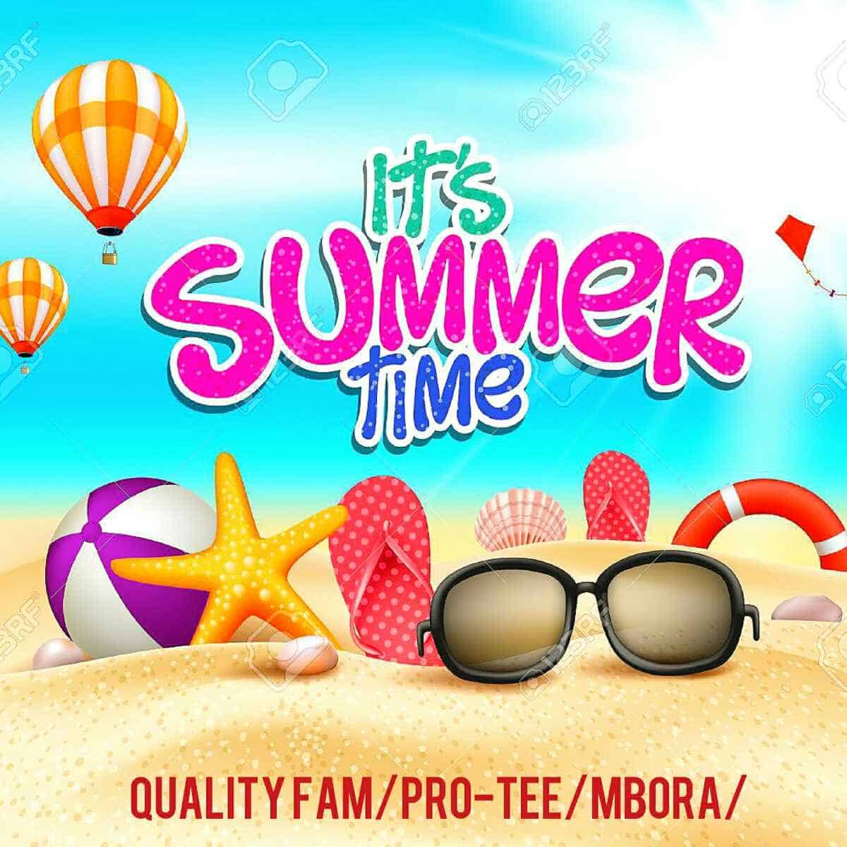 Pro Tee, Quality Fam & Mbora – Summer Time (Heaven Or Hell 2)