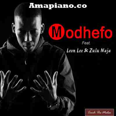 Touch The Malac – Modhefo (ft. Leon Lee & Zulu Naja)