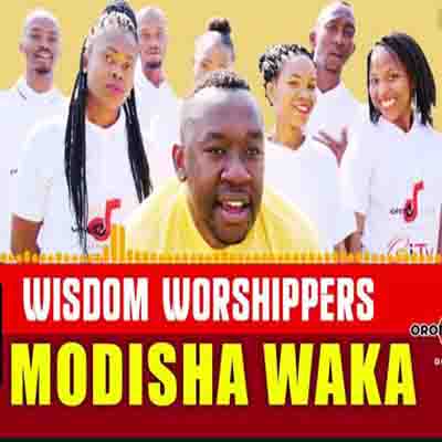 Wisdom Worshipers – Modisha Waka