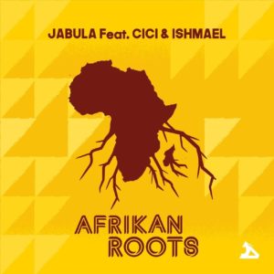 Afrikan Roots – Jabula (feat. Cici & Ishmael)