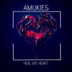 Amukies – Heal My Heart mp3 download