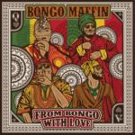 Bongo Maffin – From Bongo With Love album zip download