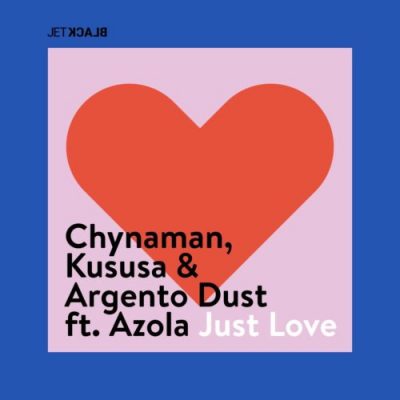 Chynaman, Argento Dust – Just Love Ft. Azola mp3 download