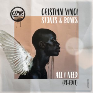 Cristian Vinci & Stones & Bones – All I Need (Re-Edit) mp3 download