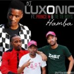 DJ Luxonic – Hamba Ft. Prince M & Tie Tie Boyz mp3 download