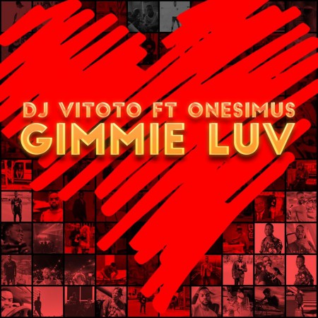 DJ Vitoto – Gimmie Luv ft. Onesimus mp3 download