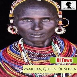 Dj Tuwe – Makeda,Queen Of Sheba (Original Mix) mp3 download