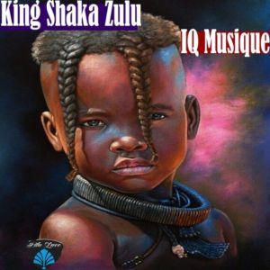 IQ Musique – King Shaka Zulu mp3 download
