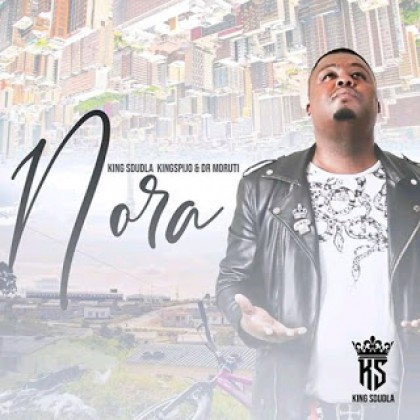 King Sdudla – Nora Ft. King Spijo & Dr Moruti mp3 download