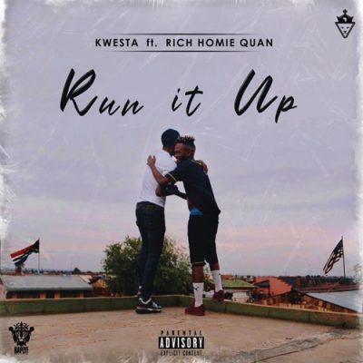 Kwesta Ft Rich Homie Quan - Run It Up Download