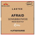 Lastee – Afraid (Remix) Ft. Rowlene & TWO31 mp3 downloadLastee – Afraid (Remix) Ft. Rowlene & TWO31 mp3 download