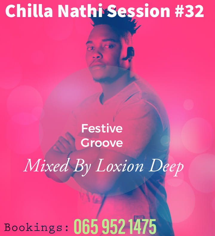 Loxion Deep – Chilla Nathi Seession 32