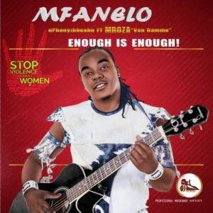Mfanelo – Enough Is Enough Ft. Mroza
