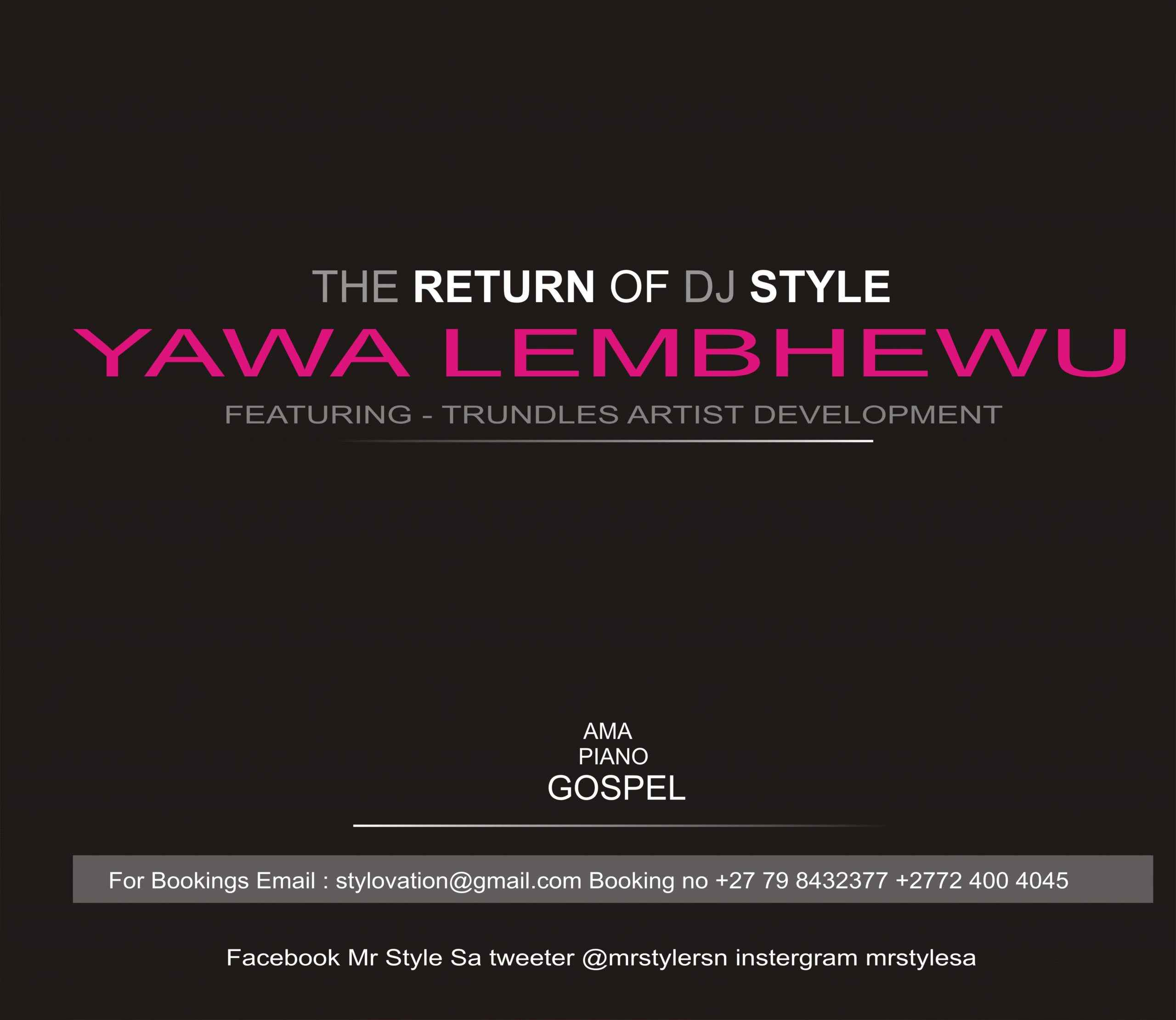 Mr Style – Yawa lembewu Ft. Trundles Artist Development