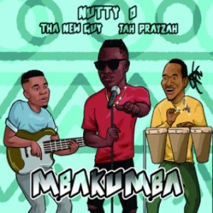 Nutty O, Tha New Guy & Jah Prayzah – Mbakumba