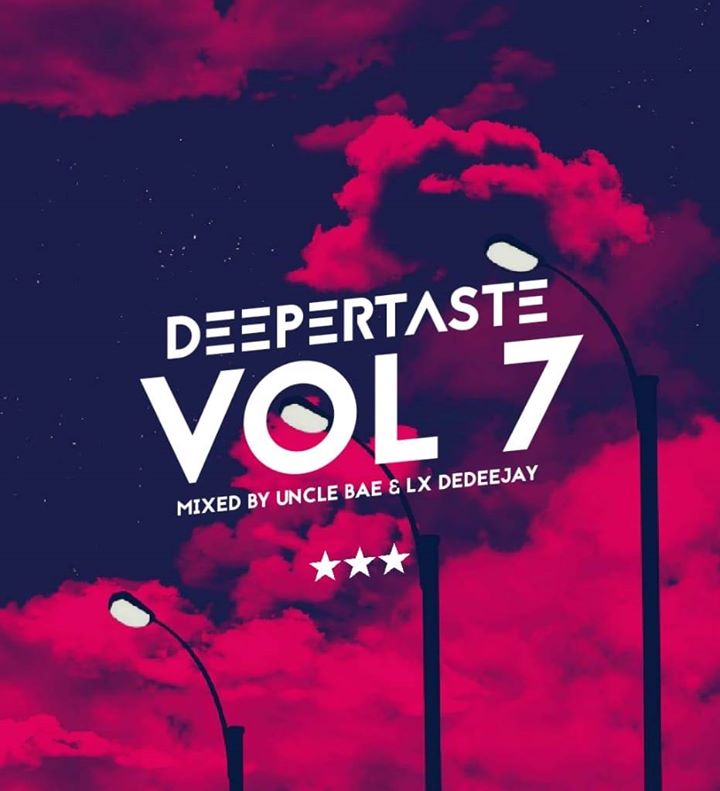 Uncle Bae & Lx deDeeJAY – Deeper Taste VOL 7 mp3 download