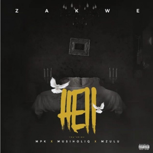 Zakwe – Hell Ft. MPK x MusiholiQ x Mzulu mp3 download