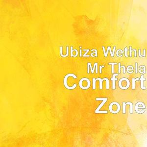 uBiza Wethu & Mr Thela - Comfort Zone