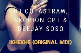 DJ Colastraw, Skopion CPT & Deejay Soso – Ikhekhe Mp3 download