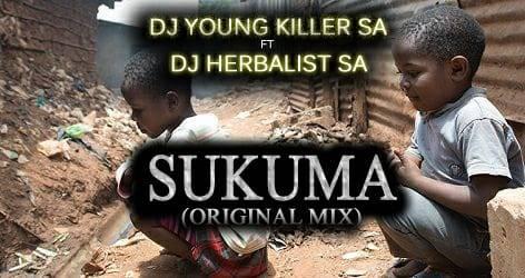 Dj young killer SA – Sukuma Ft. Dj Herbalist SA Mp3 download
