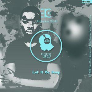 Ethiopian Chyld – Let It Be Deep (Original Mix)