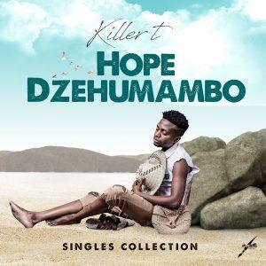 Killer T – Hope Dzehumambo (Single) Mp3 download