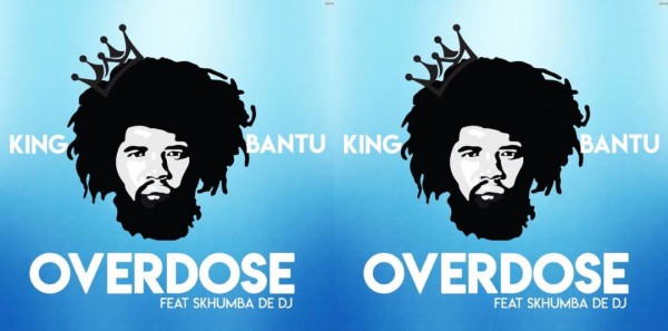 King Bantu – Overdose Ft. Skhumba de Dj