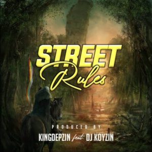 KingDepzin – Street Rules Ft. DJ Koyzin