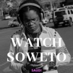 Saudi – Watch Soweto Mp3 download