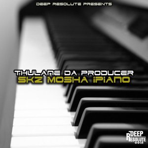 Thulane Da Producer – Skz Mosha Ipiano