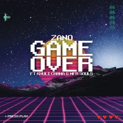 Zano – Game Over Ft. Khuli Chana & MFR Souls