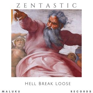 Zentastic – Hell Break Loose mp3 download