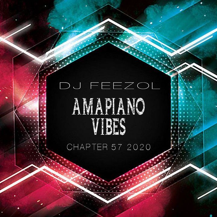 DJ FeezoL – Chapter 57 2020 (Amapiano)