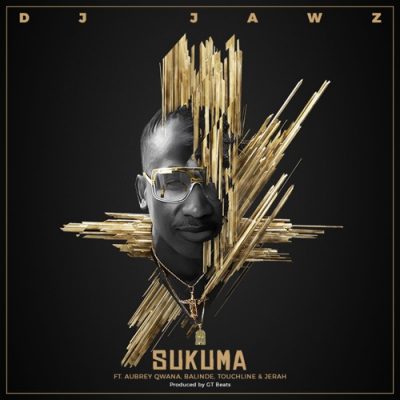 DJ Jawz ft Aubrey Qwana, Balinde, Touchline & Jerah – Sukuma